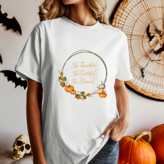 Adult T-Shirt - Be Thankful, Be Blessed